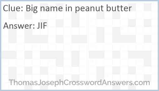 Big name in peanut butter Answer