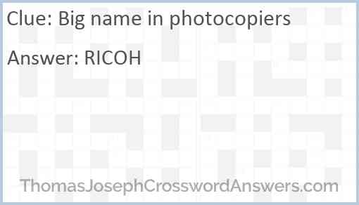 Big name in photocopiers Answer