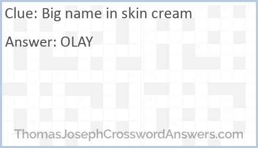 Big name in skin cream Answer