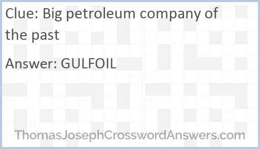 Big petroleum company of the past Answer