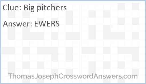 Big pitchers Answer