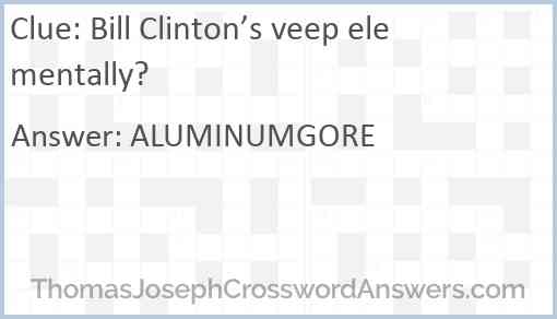 Bill Clinton’s veep elementally? Answer