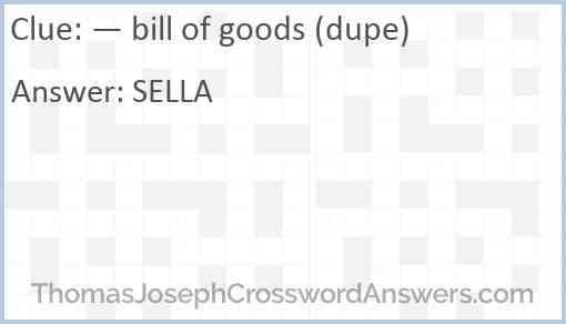 — bill of goods (dupe) Answer