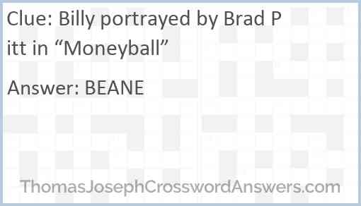 Billy portrayed by Brad Pitt in “Moneyball” Answer