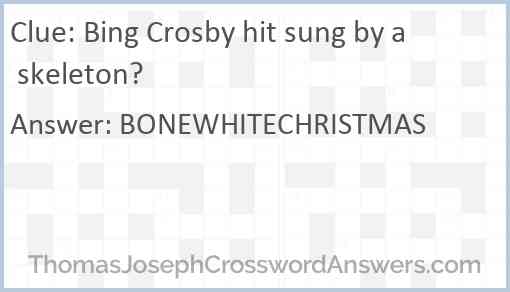 Bing Crosby hit sung by a skeleton? Answer