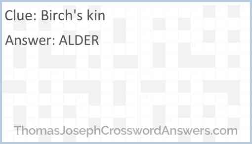Birch s kin crossword clue ThomasJosephCrosswordAnswers com