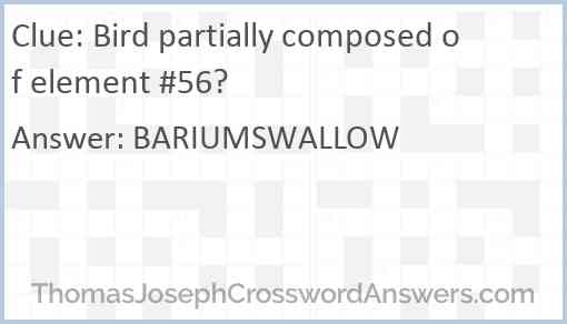 Bird partially composed of element #56? Answer