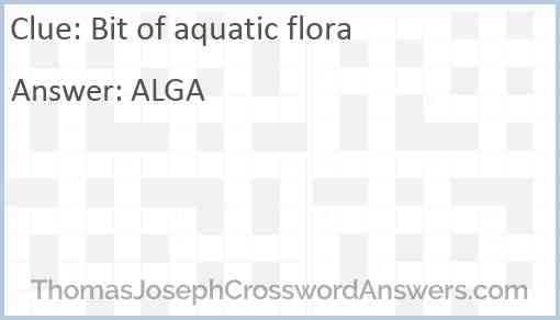 Bit of aquatic flora Answer