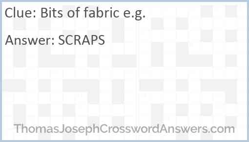 Bits of fabric e.g. Answer