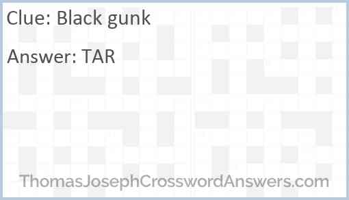 Black gunk Answer