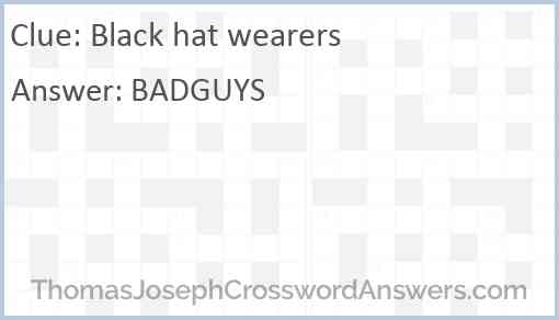 Black hat wearers Answer