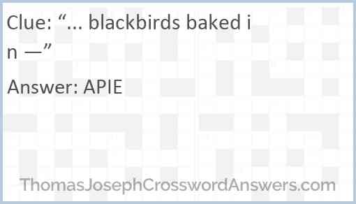 “... blackbirds baked in —” Answer