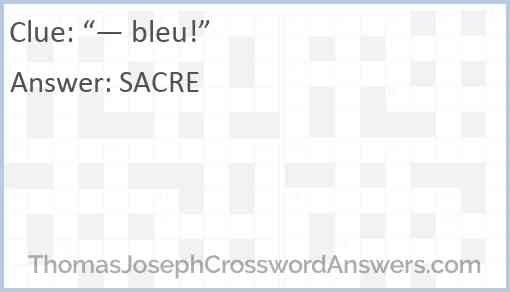 “— bleu!” Answer