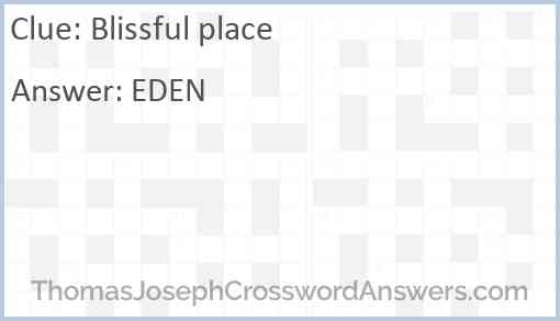 Blissful place crossword clue ThomasJosephCrosswordAnswers com