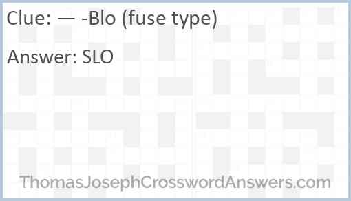 — -Blo (fuse type) Answer