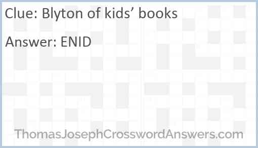 Blyton of kids’ books Answer