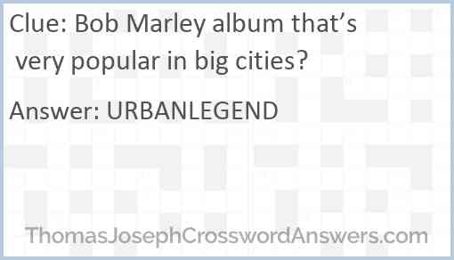 Bob Marley album that’s very popular in big cities? Answer