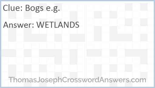 Bogs e.g. Answer