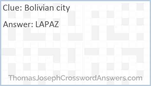Bolivian city crossword clue ThomasJosephCrosswordAnswers com