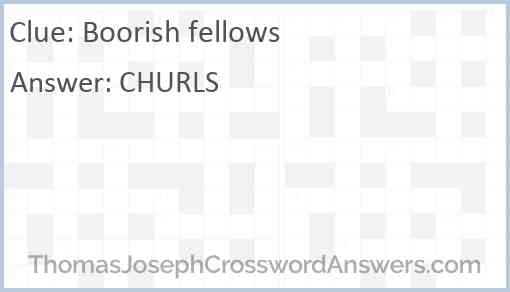 Boorish fellows Answer