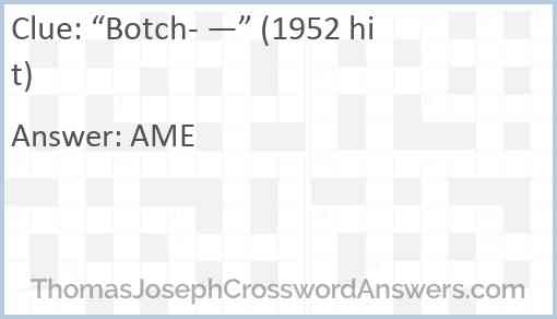 “Botch- —” (1952 hit) Answer
