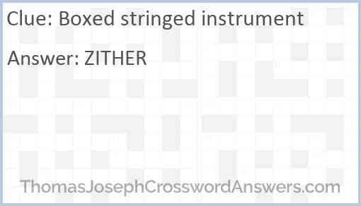Boxed stringed instrument Answer