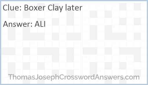 Boxer Clay later Answer