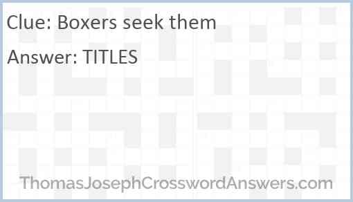 Boxers seek them Answer
