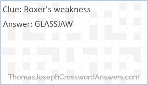 Boxer’s weakness Answer
