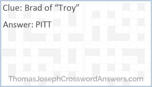 Brad of “Troy” Answer
