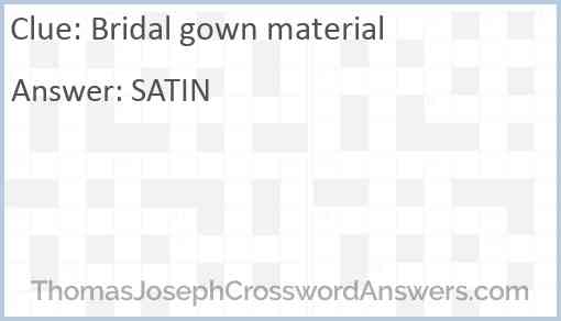 Bridal gown material Answer