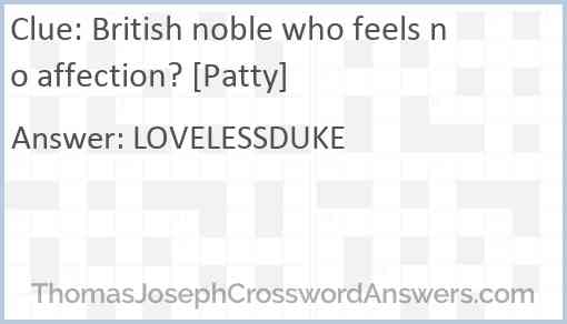 British noble who feels no affection? [Patty] Answer