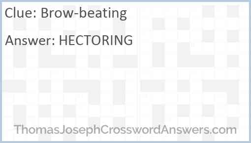 Brow-beating Answer
