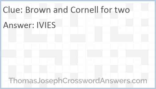 Brown and Cornell for two Answer