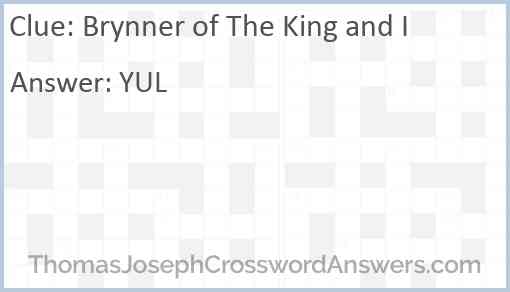 Brynner of “The King and I” Answer