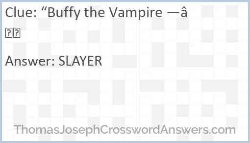 “Buffy the Vampire —” Answer