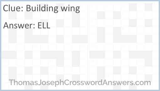Building wing crossword clue ThomasJosephCrosswordAnswers com