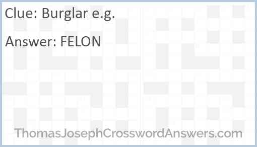 Burglar e.g. Answer