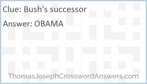 Bush’s successor Answer