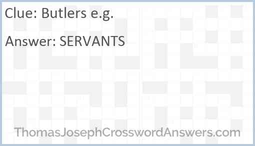 Butlers e.g. Answer
