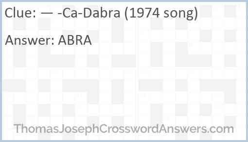 — -Ca-Dabra (1974 song) Answer