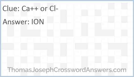 Ca++ or Cl- Answer