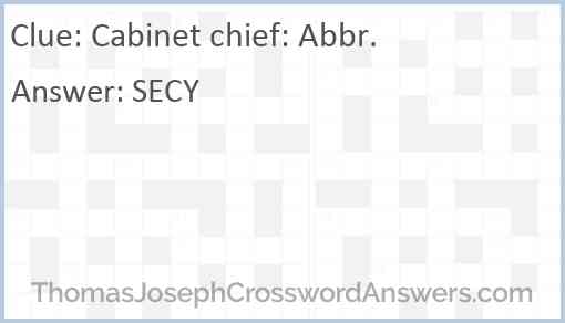 Cabinet chief: Abbr. Answer