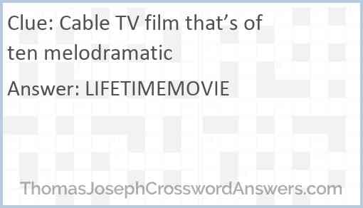 Cable TV film that’s often melodramatic Answer