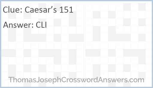 Caesar’s 151 Answer