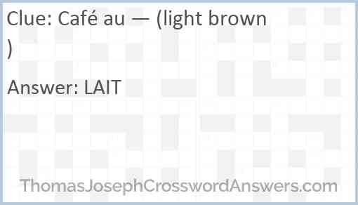 Café au — (light brown) Answer