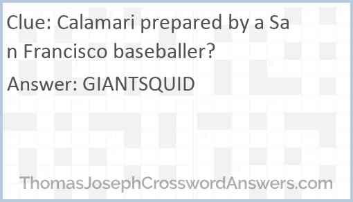 Calamari prepared by a San Francisco baseballer? Answer