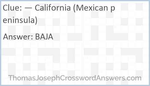— California (Mexican peninsula) Answer
