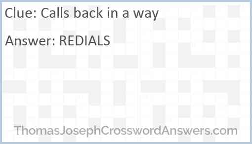 Calls back in a way Answer