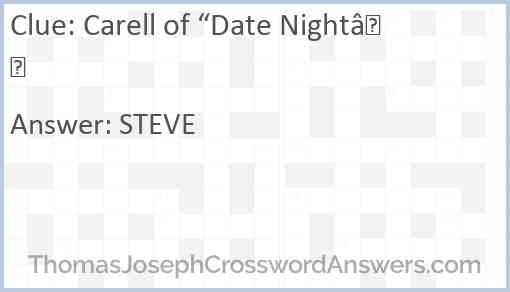 Carell of “Date Night” Answer